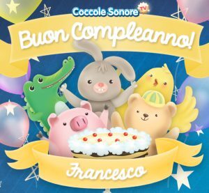 Card buon compleanno con personaggi Coccole Sonore, nome Francesco